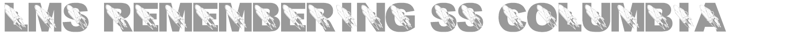 LMS Remembering SS Columbia font preview